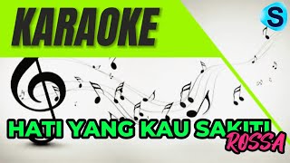 HATI YANG KAU SAKITI  ROSSA  KARAOKE [upl. by Adnema]