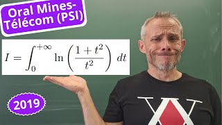 Oral MinesTélécom  une INTÉGRALE IMPROPRE spéL2 [upl. by Bega]