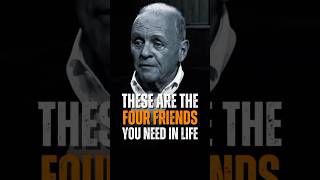 These Are the Four Friends You NEED in Life  Anthony Hopkins LifeChanging Advice 🗣️ motivation [upl. by Landsman]