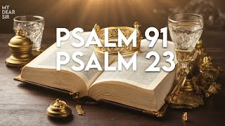 PSALM 91 amp PSALM 23  The Two Most Powerful Prayers in the Bible [upl. by Sileray]