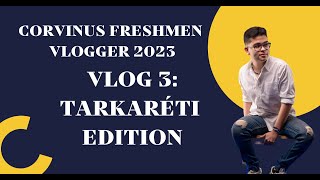 Corvinus Freshmen Vlog  Season 3 Episode 3 Tarkaréti Edition [upl. by Aicatsue]