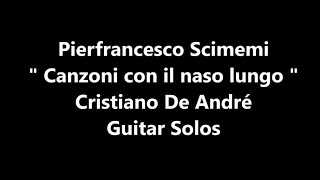 Pierfrancesco Scimemi  quotCanzoni con il naso lungoquot  Guitar Solos [upl. by Wendalyn649]