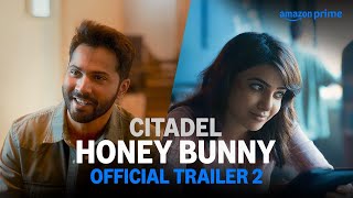 CitadelHoney Bunny  Official Trailer 2  RajampDK  Russo Brothers  Varun Samantha Kay Kay Saqib [upl. by Anamor778]