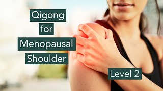 Qigong for Menopausal Shoulder  Level 2 [upl. by Zobias]