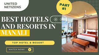 Best Hotels And Resorts in Manali  United Netizens [upl. by Akemrej967]