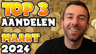 TOP 3 AANDELEN OM TE KOPEN  MAART 2024 [upl. by Echo]