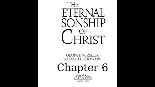 The Eternal Sonship of Christ Chapter 6 [upl. by Nnylrac]