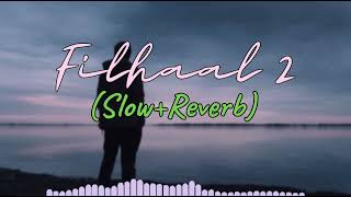 Filhaal 2  Slow Reverb [upl. by Kappel]