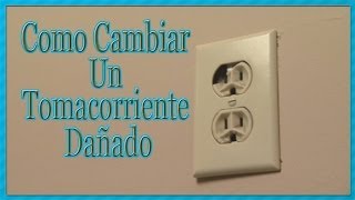 Como Cambiar Un Tomacorriente Dañado [upl. by Aneekal]