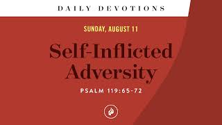 SelfInflicted Adversity – Daily Devotional [upl. by Mont]