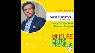 How to Buy Your Ideal Franchise Business w Gary Prenevost [upl. by Yardna]