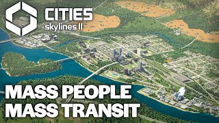 Cities Skylines II  Mass Transit for the Masses [upl. by Foscalina]