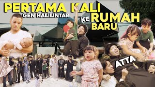 PERTAMA KALI Gen Halilintar KE RUMAH BARU ATTA  KEMBALI KE alamat RUMAH LAMA [upl. by Lynne]