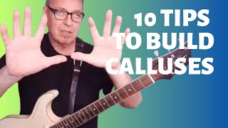 10 Tips to Build Calluses Fast for Guitar [upl. by Eyoj]