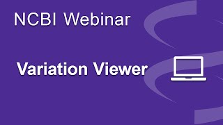 Webinar The NCBI Variation Viewer [upl. by Neggem]