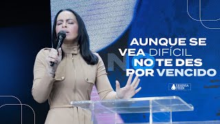 AUNQUE SE VEA DIFÍCIL NO TE DES POR VENCIDO  Pastora Yesenia Then [upl. by Mazur]