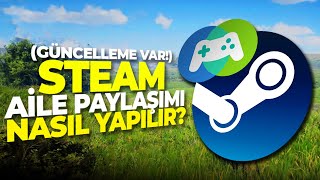 STEAM AİLE PAYLAŞIMI GÜNCELLEMESİ GELDİ  Steam Aile Paylaşımı Nasıl Yapılır [upl. by Hull]