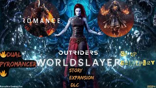 OUTRIDERS Worldslayer ExpansionDual Pyromancer Story Playthrough Pt4Co op wR3dRyd3r13024 [upl. by Tchao]