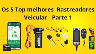 5 Melhores Rastreadores para Veículos  Rastreador GPS  Qual é o Melhor Rastreador GPS  PARTE 1 [upl. by Atsirhcal]