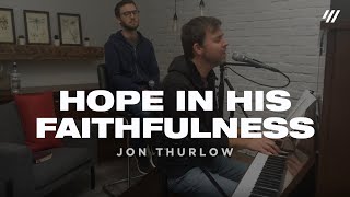 Hope In His Faithfulness Worship Set — Jon Thurlow [upl. by Olympie]