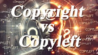 Copyright vs Copyleft on the difference [upl. by Hammerskjold]