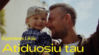 Kazimieras Likša  Atiduosiu tau Official video [upl. by Assisi]