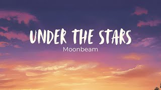 Under the Stars  Moonbeam [upl. by Nyladnar]