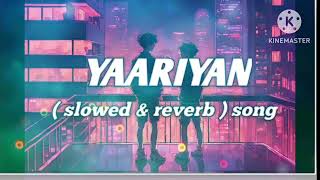 YAARIYAN  slowed reverb  Lofi song new haryanvi song 2024 [upl. by Enilada]