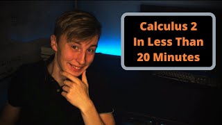 Calculus 2 In Less Than 20 Minutes Complete Overview Of Integral Calculus [upl. by Anoed248]