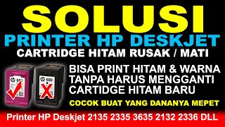 Solusi Printer HP Deskjet Cartridge Hitamnya Rusak Tanpa Membeli  Mengganti Dengan Cartridge Baru [upl. by Anilad]