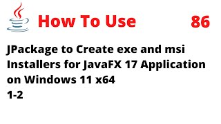 How To Use JPackage to Create an exe and msi Installer for JavaFX 17 App on Windows 11 x64 12 [upl. by Neved]