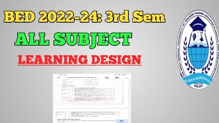 BED 3RD SEMESTER ALL SUBJECT LAERNING DESIGN  BED LEARNINGS DESIGN [upl. by Hniht]