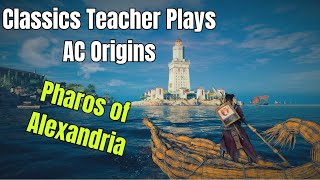 Is the PHAROS of Alexandria the Ultimate Lighthouse Classics Teacher Plays ASSASSINS CREED ORIGINS [upl. by Avek]