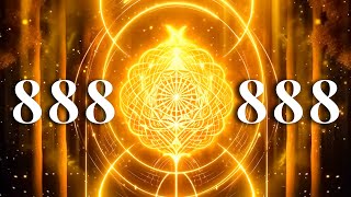 888 Hz FREQUENCY of the Abundance amp Prosperity  Love amp Wealth  Clear Away Any Negative Blockages [upl. by Attezi343]