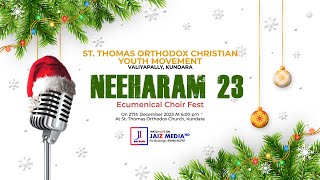 NEEHARAM 23  Ecumenical Choir Fest St Thomas Orthodox Youth MovementKundara Valiyapally Live [upl. by Hiroshi]