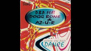 DBPfeat Dogg Bone amp AZURCome On And Dance [upl. by Somar]