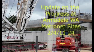 Update on the progress at Armadale WA Metronet Sites 2 4 11 24 [upl. by Anahsar]