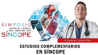 ESTUDIOS COMPLEMENTARIOS EN SÍNCOPE Dr Jonathan Cardona [upl. by Randolf]