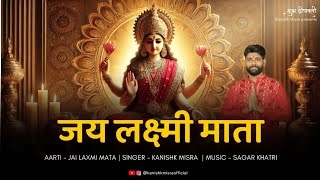 Jai Laxmi Maata  Kanishk Misra Maa laxmi Aarti [upl. by Holcomb252]