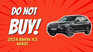 2024 BMW X3 M40i  9 Reasons NOT to Buy It 😱🚫 [upl. by Dinin]