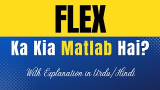 Flex Meaning in Urdu With Explanation  Flex Ka Kia Matlab Hota Hai  UrduHindi [upl. by Neelloc]