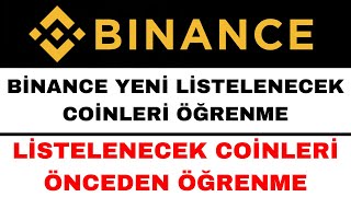 Binance Yeni Listelenecek Coinler Nasıl Öğrenilir [upl. by Nahshu]