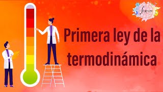 Primera ley de la termodinámica [upl. by Lundberg]