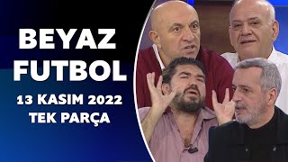 Beyaz Futbol 13 Kasım 2022 Tek Parça [upl. by Downs]