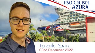 PampO Azura Canary Islands Cruise  Day 1 02nd December 2022  Tenerife Spain [upl. by Anilecram897]