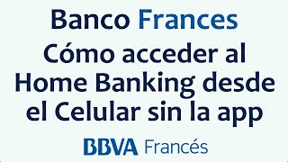 ¿Cómo acceder al Home Banking del Banco Frances desde el Celular sin la app [upl. by Nodnarbal]