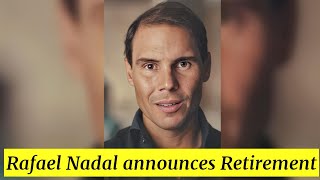 Rafael Nadal announces Retirement from Tennis amp reveals his Last Tournament [upl. by Shoshana]