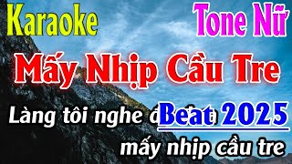 Mấy Nhịp Cầu Tre Karaoke Tone Nữ  Am  Karaoke Lâm Organ [upl. by Hennahane]