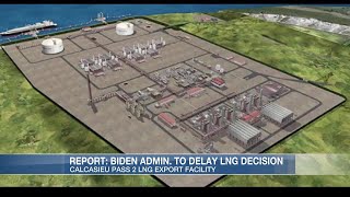 Report Biden delaying decision on Calcasieu Pass 2 [upl. by Llenet]