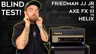 BLIND TEST Friedman vs Axe Fx III vs Helix This Will Blow Your Mind [upl. by Eymaj449]